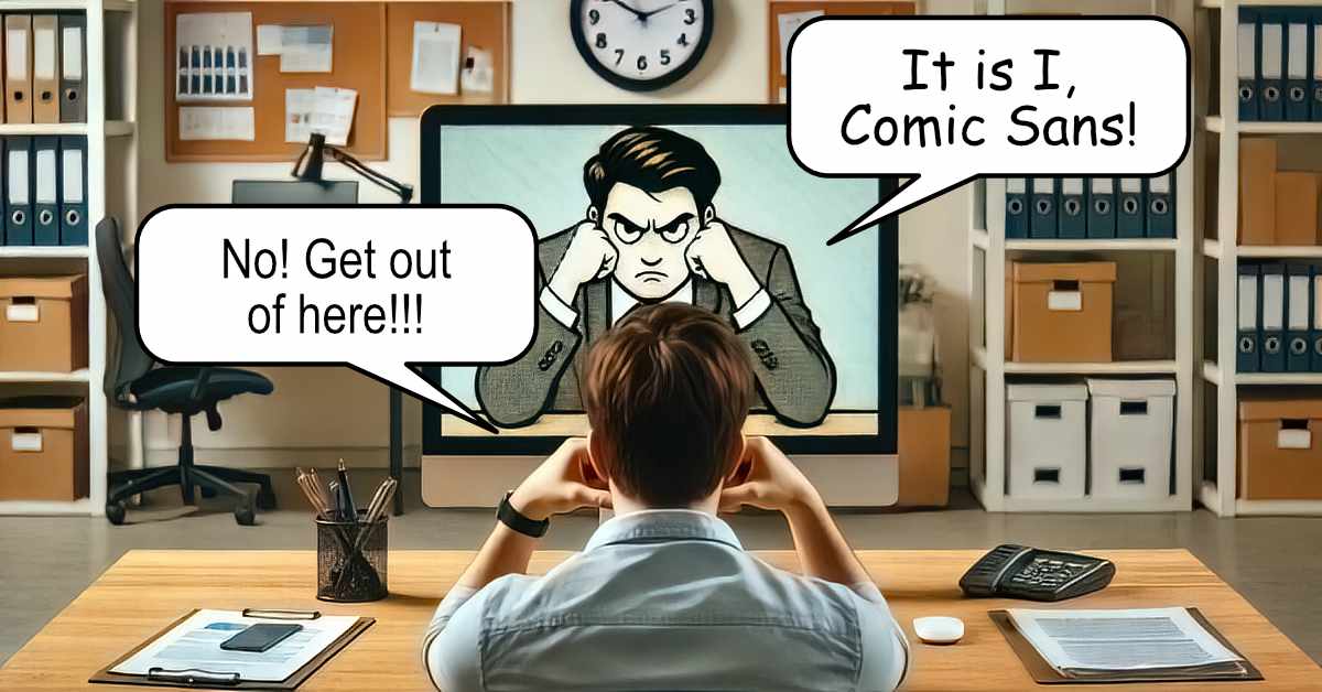 A person is sitting at a desk in an office, facing a large computer monitor. The monitor displays a cartoonish, stern-looking man with an intense expression, fists clenched against his cheeks. The cartoon character appears to be speaking, with a speech bubble that reads, “It is I, Comic Sans!” The person at the desk, seen from behind, has their hands raised to their head in frustration, and a speech bubble above them exclaims, “No! Get out of here!!!” The office is tidy, with shelves of organized binders, boxes, and a corkboard on the wall. Office supplies, such as a pen holder and papers, are on the desk.