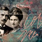 The image is a collage combining vintage elements. At the center is a sepia-toned, torn photograph of a man and woman in formal attire from the early 20th century. The man has a mustache and wears a bow tie, while the woman has her hair styled up with decorative hairpins and earrings. To the left, there is a smaller photograph of the same man standing in a long coat. The background is layered with old handwritten text, newspaper clippings, and teal and reddish watercolor-like stains. Over the collage, large cursive script is written in pale pink.