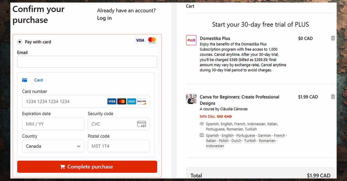 Screenshot of a checkout page titled “Confirm your purchase.” On the left, a payment form includes fields for email, card number, expiration date, security code, country (set to Canada), and postal code, with credit card icons displayed. A red “Complete purchase” button appears at the bottom. On the right, a cart summary shows a 30-day free trial of Domestika Plus priced at $0 CAD, followed by a note about a $369 charge after the trial unless canceled. Below it, a discounted course titled “Canva for Beginners: Create Professional Designs” is listed for $1.99 CAD, with a total of $1.99 CAD.